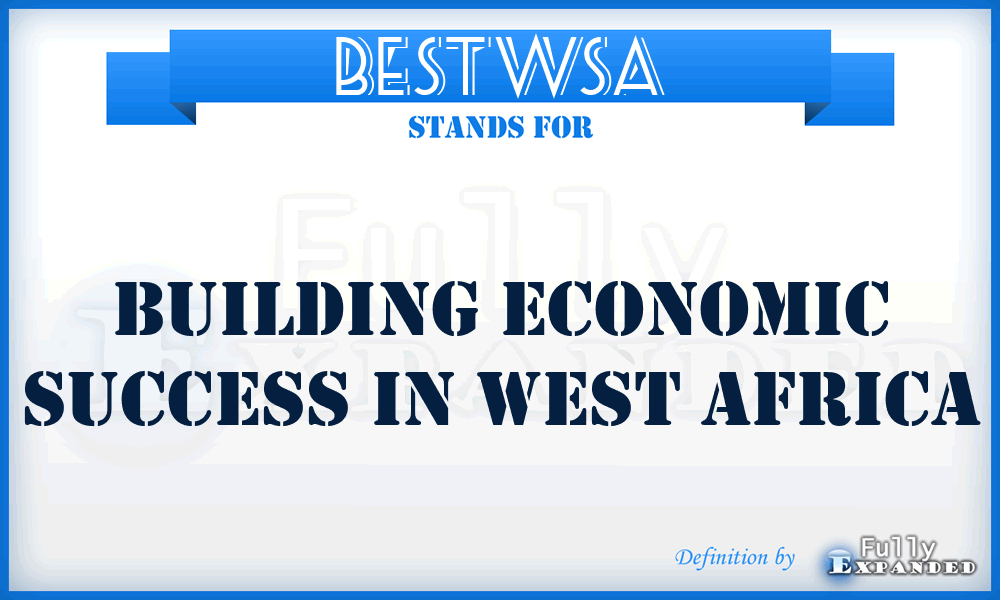 BESTWSA - Building Economic Success in West Africa