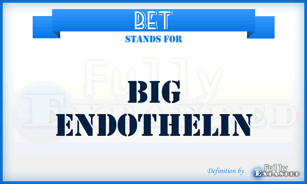 BET - big endothelin