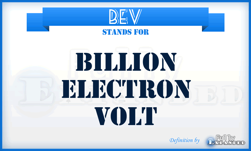 BEV - Billion Electron Volt