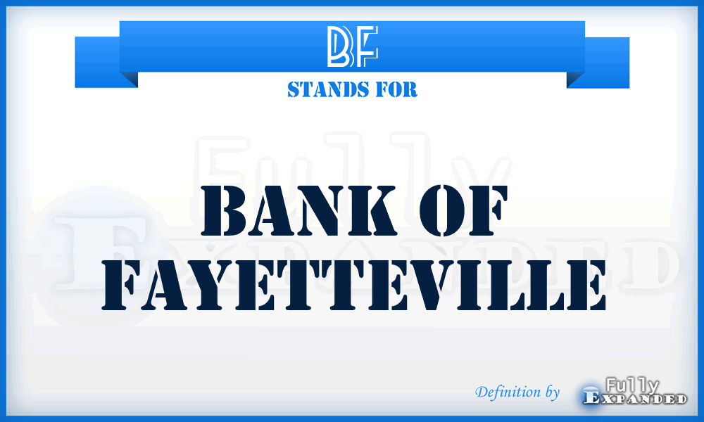 BF - Bank of Fayetteville