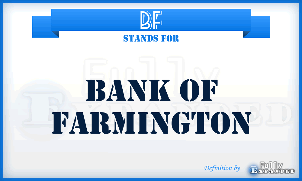 BF - Bank of Farmington