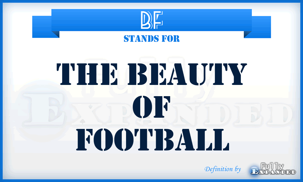 BF - The Beauty of Football