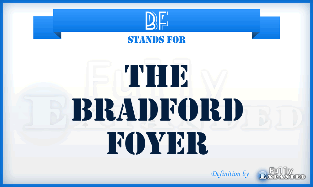 BF - The Bradford Foyer