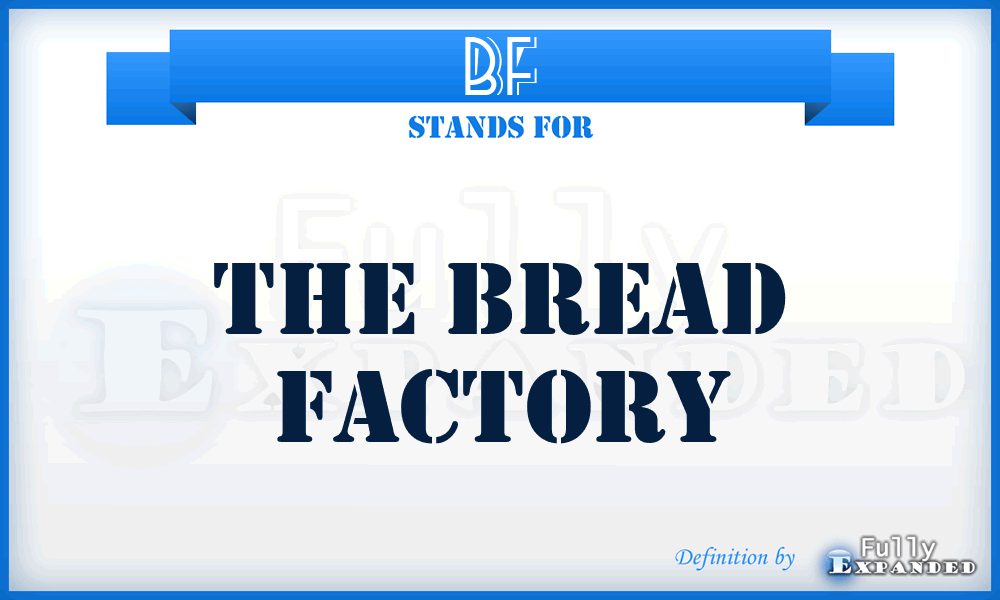 BF - The Bread Factory