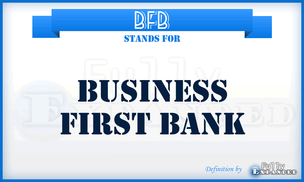 BFB - Business First Bank