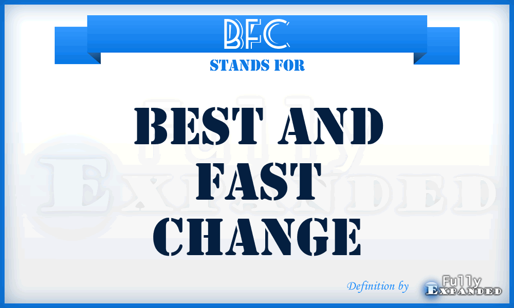 BFC - Best and Fast Change