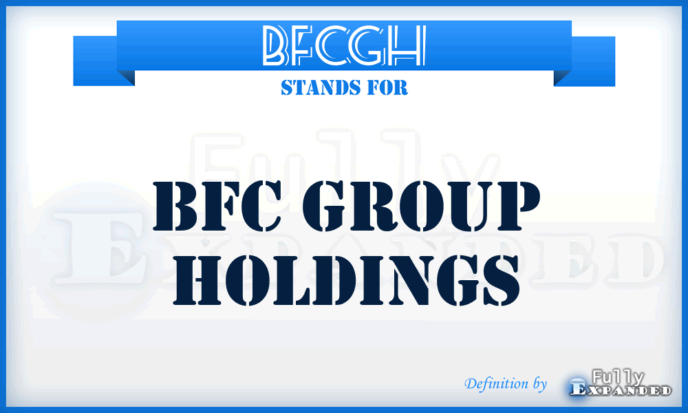 BFCGH - BFC Group Holdings