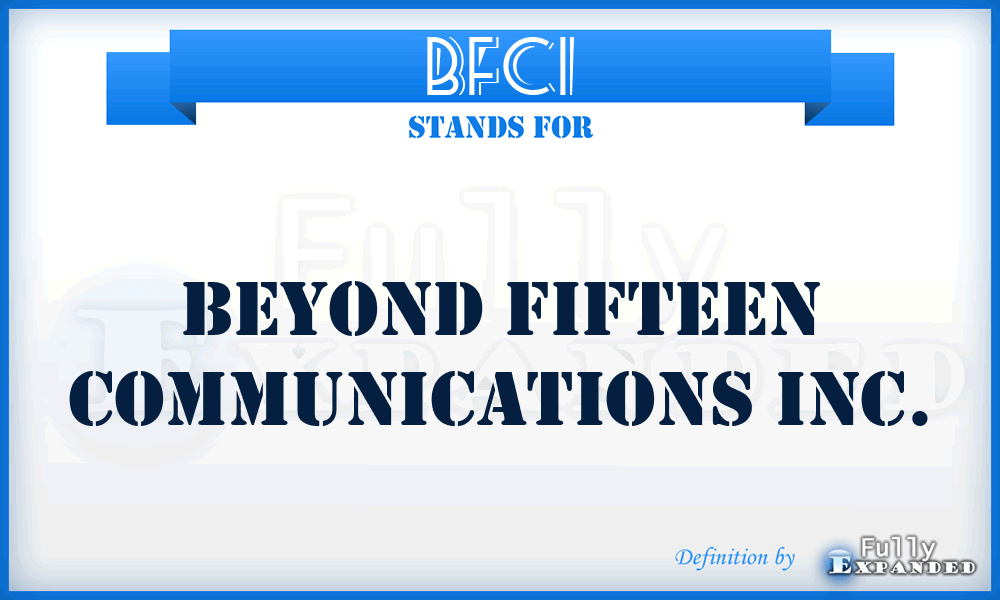 BFCI - Beyond Fifteen Communications Inc.