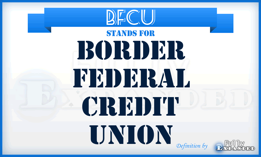BFCU - Border Federal Credit Union