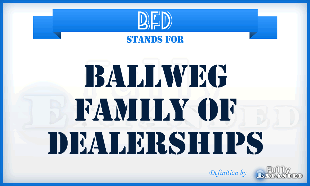 BFD - Ballweg Family of Dealerships