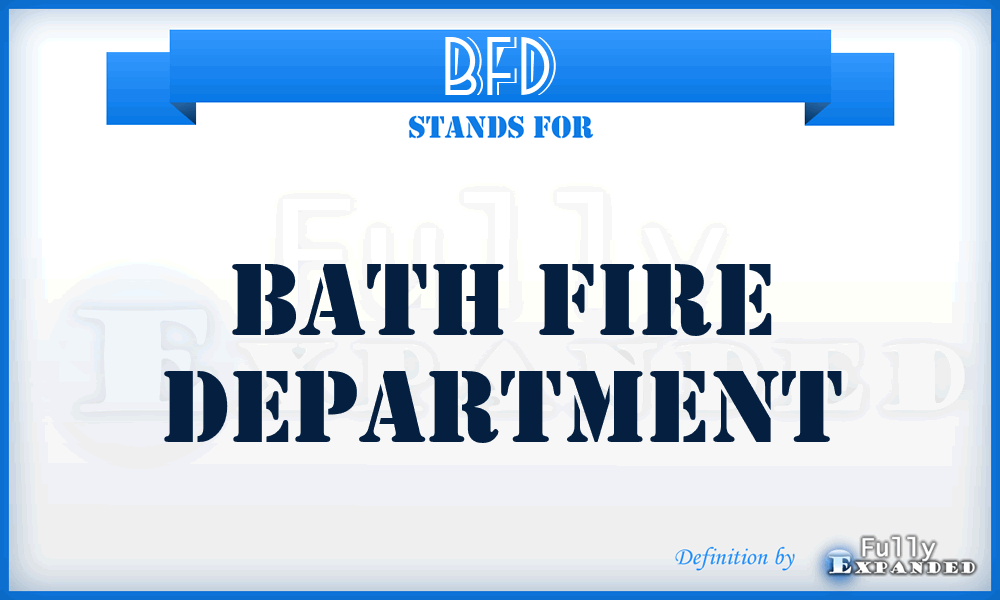 BFD - Bath Fire Department