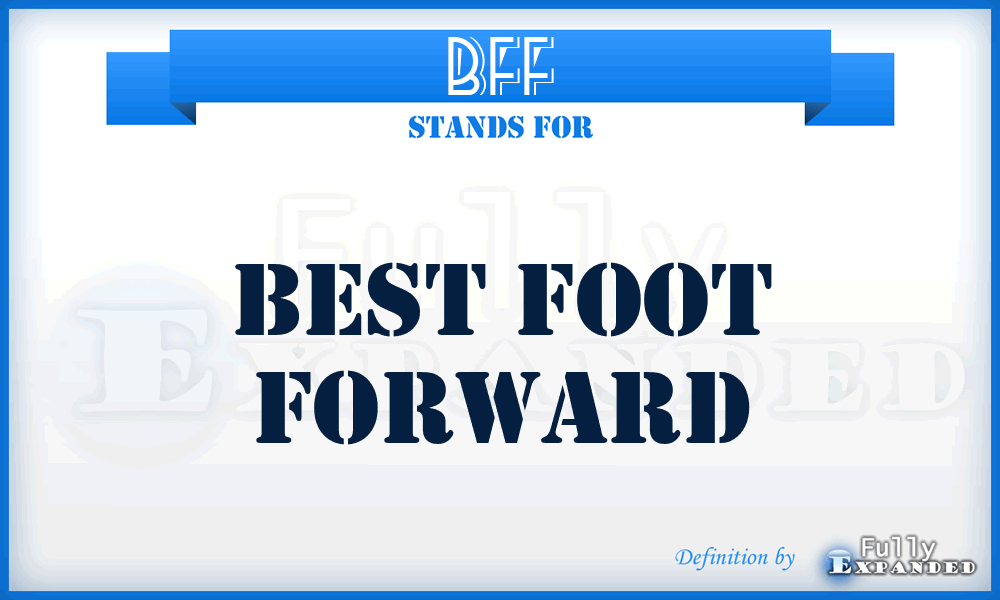 BFF - Best Foot Forward