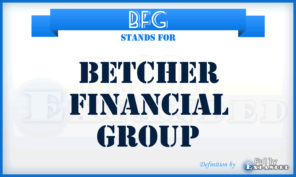 BFG - Betcher Financial Group