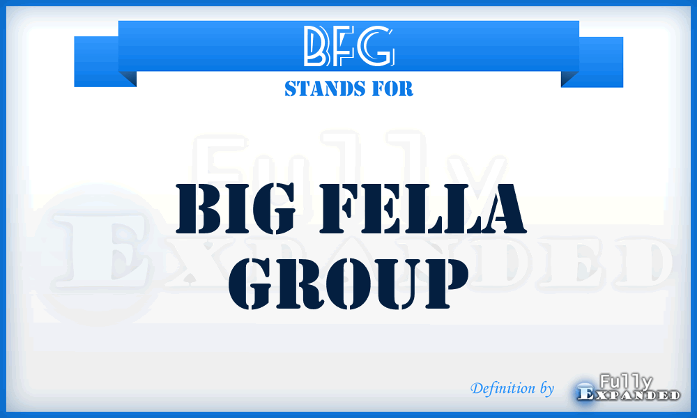 BFG - Big Fella Group