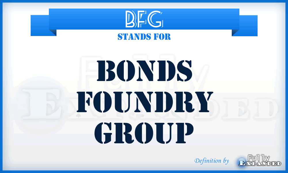 BFG - Bonds Foundry Group