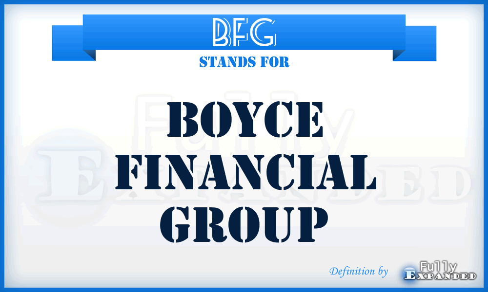 BFG - Boyce Financial Group