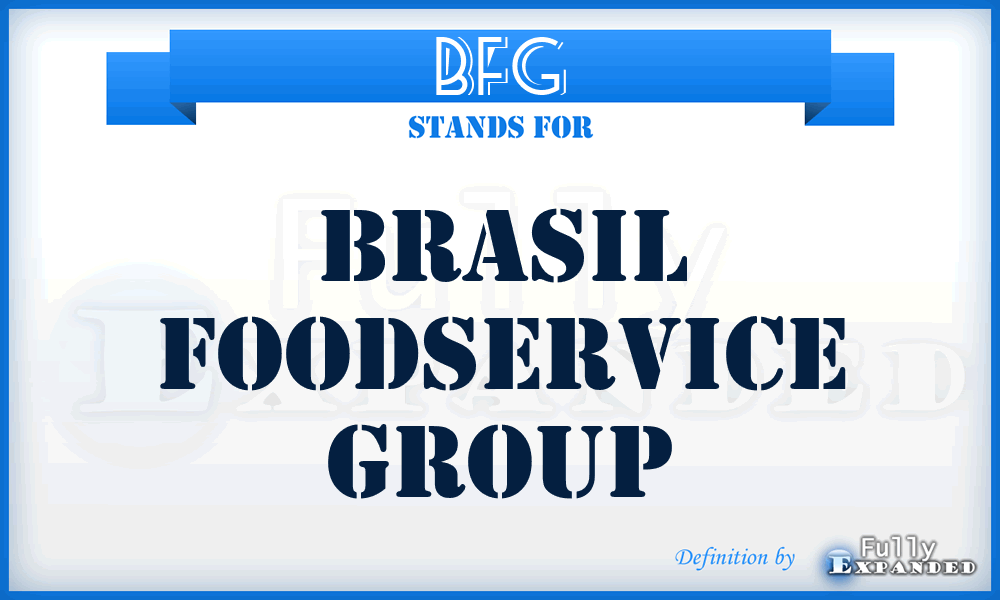 BFG - Brasil Foodservice Group