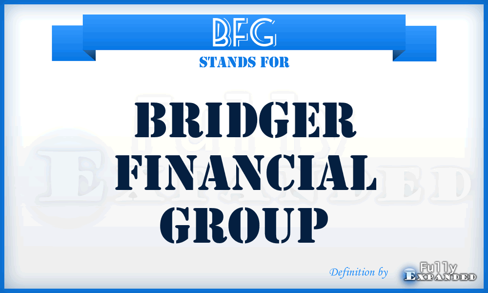 BFG - Bridger Financial Group