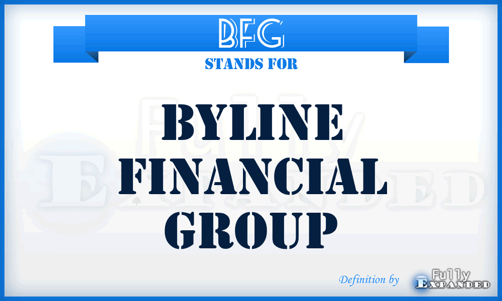 BFG - Byline Financial Group
