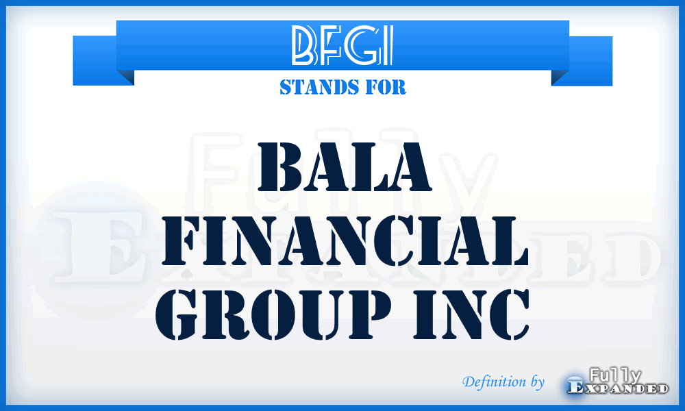 BFGI - Bala Financial Group Inc