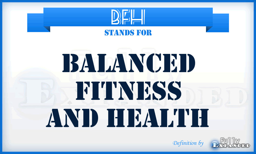 BFH - Balanced Fitness and Health