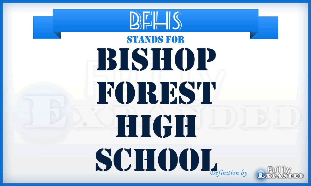 BFHS - Bishop Forest High School