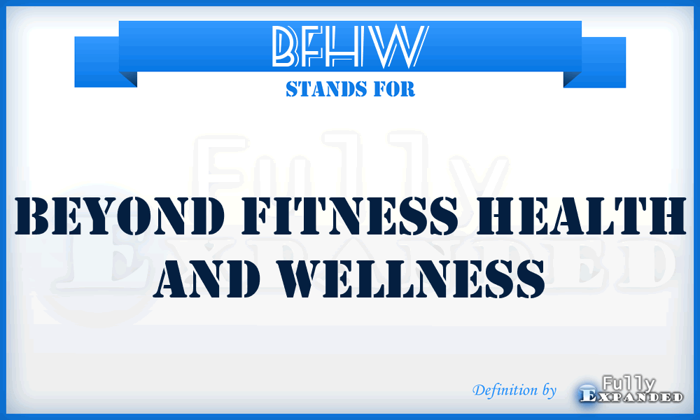 BFHW - Beyond Fitness Health and Wellness