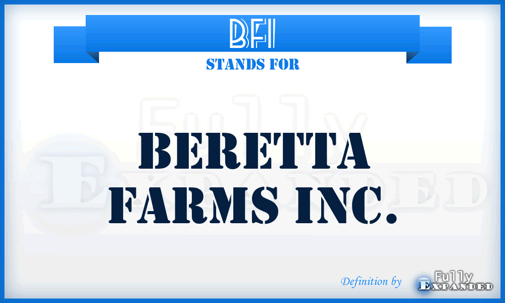 BFI - Beretta Farms Inc.