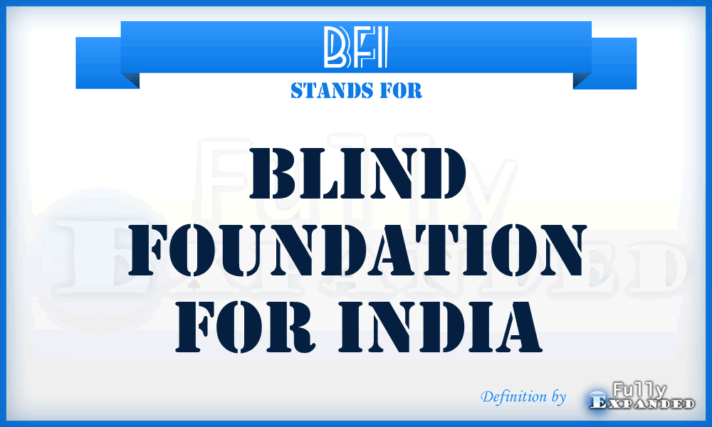 BFI - Blind Foundation for India