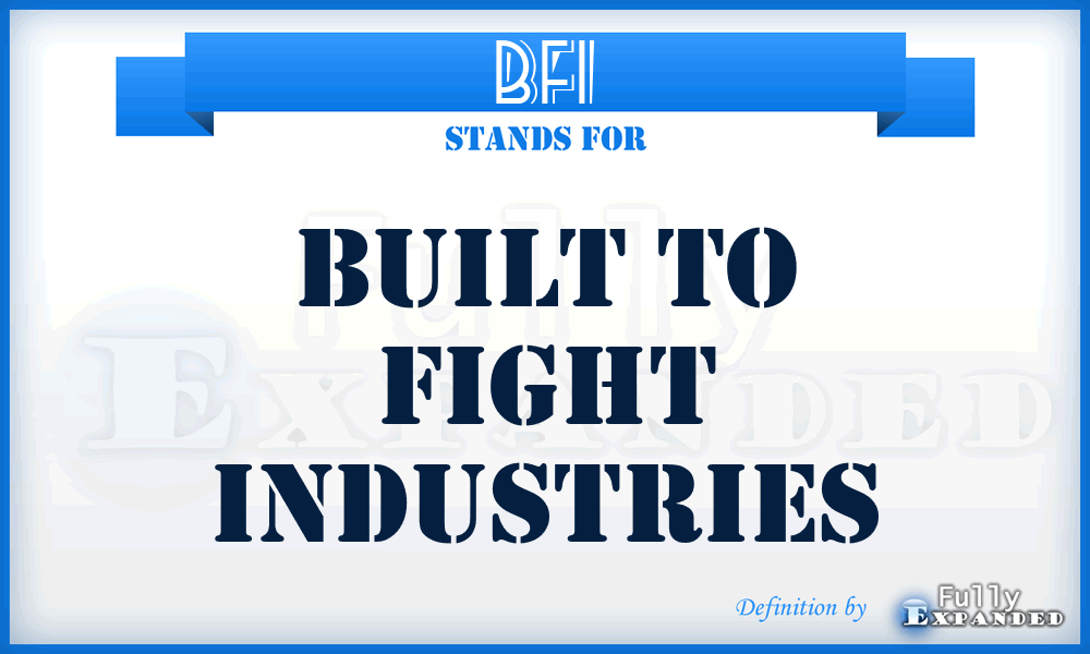 BFI - Built to Fight Industries