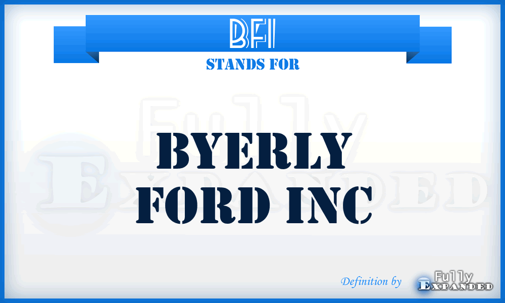 BFI - Byerly Ford Inc