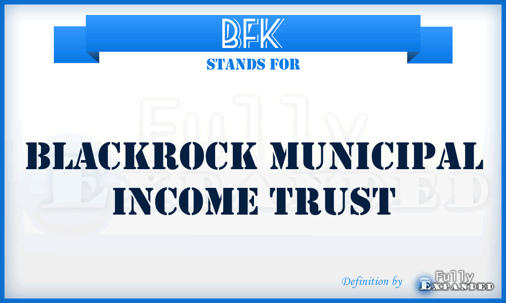 BFK - BlackRock Municipal Income Trust