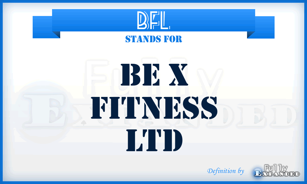 BFL - Be x Fitness Ltd