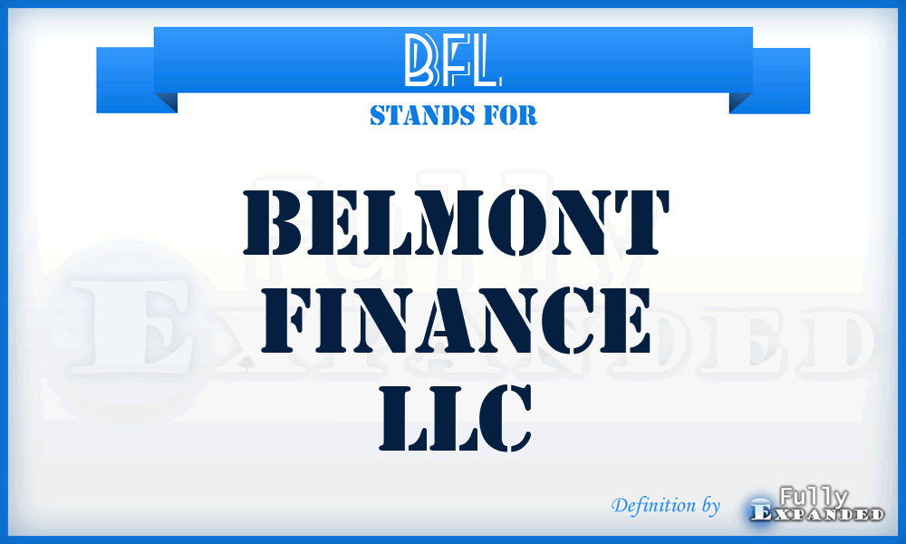 BFL - Belmont Finance LLC