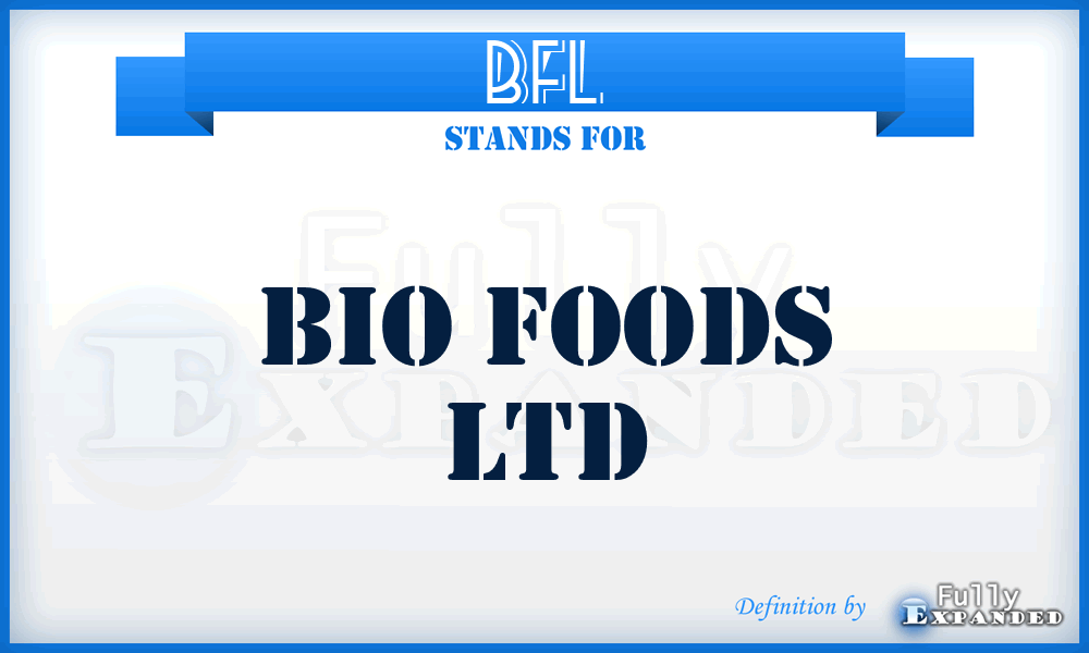 BFL - Bio Foods Ltd