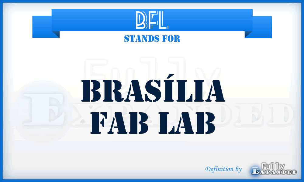 BFL - Brasília Fab Lab