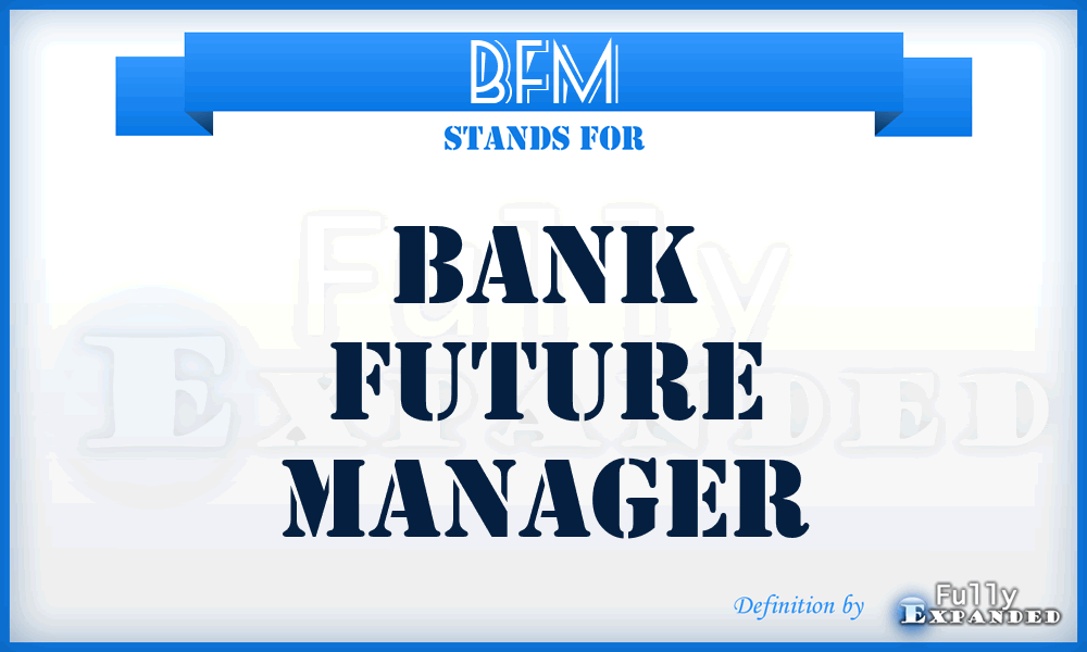 BFM - Bank Future Manager