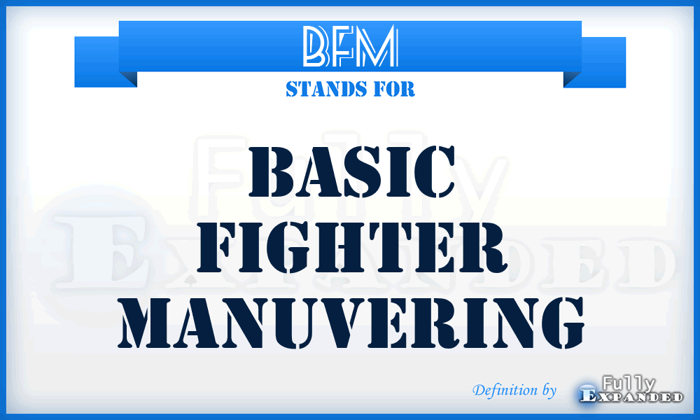 BFM - Basic Fighter Manuvering