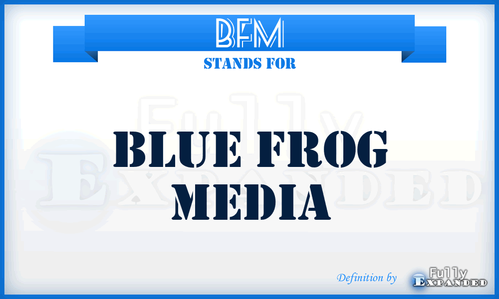 BFM - Blue Frog Media