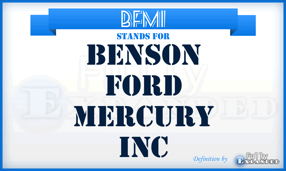 BFMI - Benson Ford Mercury Inc