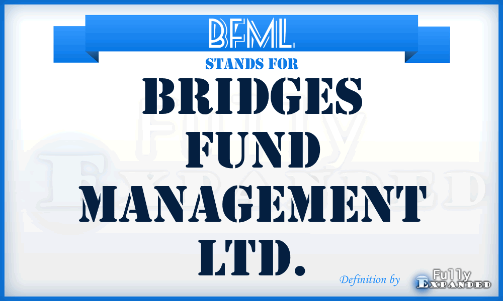 BFML - Bridges Fund Management Ltd.