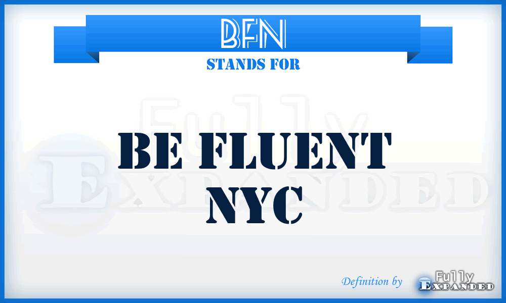 BFN - Be Fluent Nyc