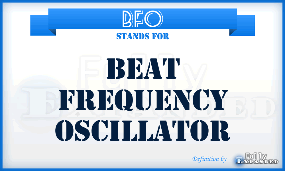 BFO - beat frequency oscillator