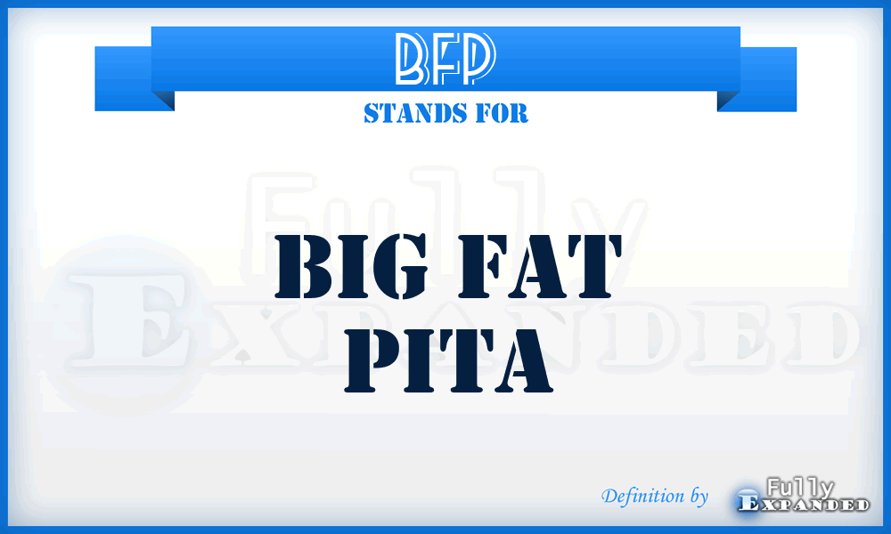 BFP - Big Fat Pita