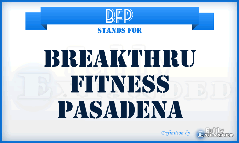 BFP - Breakthru Fitness Pasadena