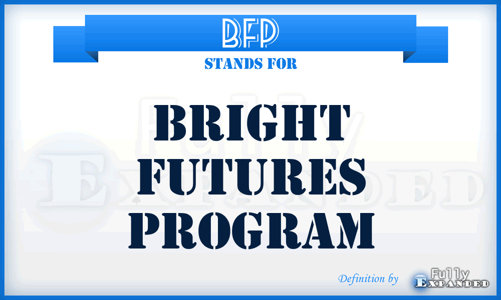 BFP - Bright Futures Program