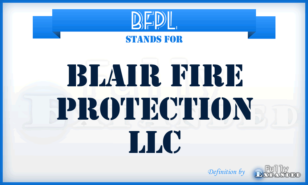 BFPL - Blair Fire Protection LLC