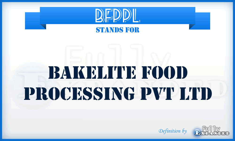 BFPPL - Bakelite Food Processing Pvt Ltd