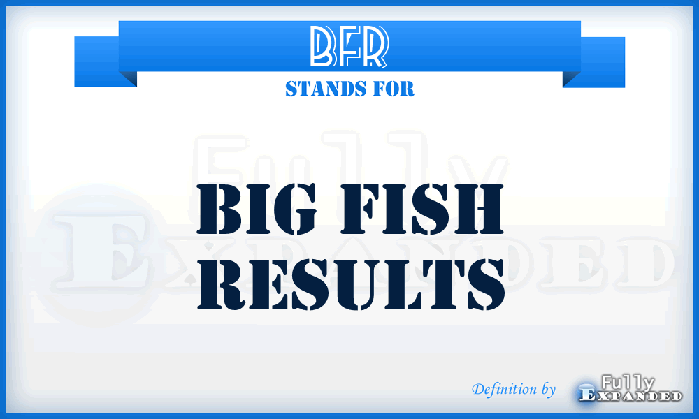 BFR - Big Fish Results