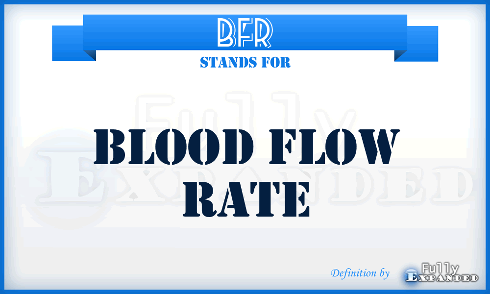 BFR - blood flow rate